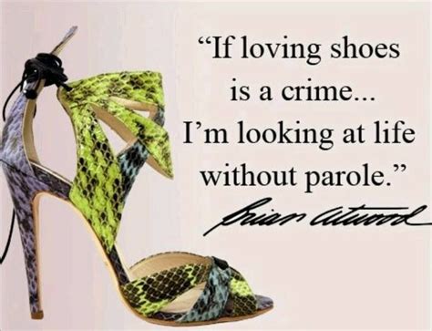 Shoe quote Muses Shoes, Shoes Quotes, All About Shoes, Shoe Art, Pretty Shoes, Fashion Quotes ...