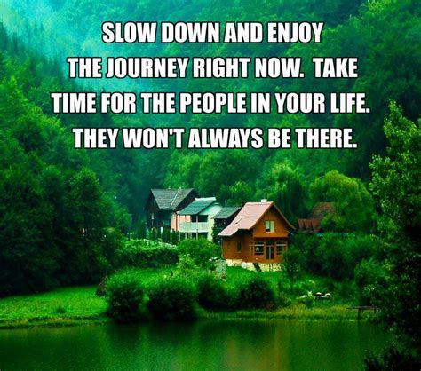 Life Quotes About Slowing Down. QuotesGram