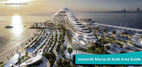 Jumeirah Marsa Al Arab Area Guide - Your Dubai Guide