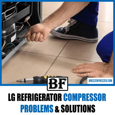 LG Refrigerator Compressor Problems & Solutions - Breezer Freezer