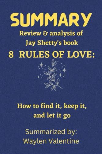 SUMMARY of 8 rules of love by Jay Shetty: How to find it, keep it, and let it go by Waylen ...