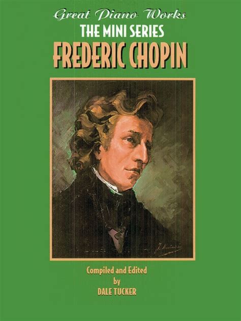 Great Piano Works -- The Mini Series: Frederic Chopin: Piano Book ...