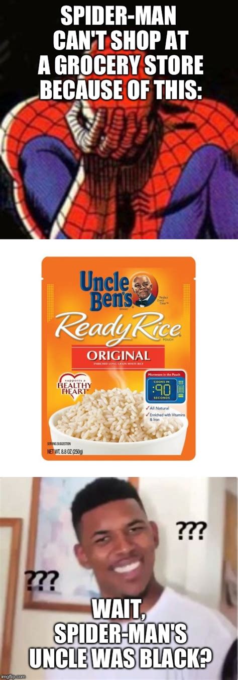 Image tagged in memes,sad spiderman,nick young,uncle ben ready rice - Imgflip