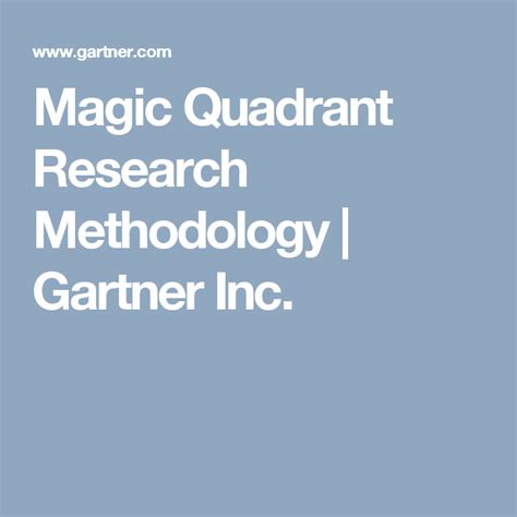 Magic Quadrant Research Methodology | Gartner Inc. | Research, Magic, Types of technology