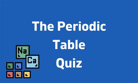 50 Periodic Table Quiz Questions & Answers 2024