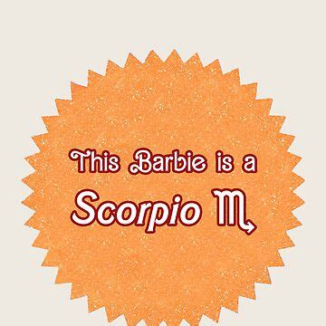 "This Barbie is a Scorpio - Barbie 2023 Zodiac Sign" Sticker for Sale by Spoiler Alert Merch ...