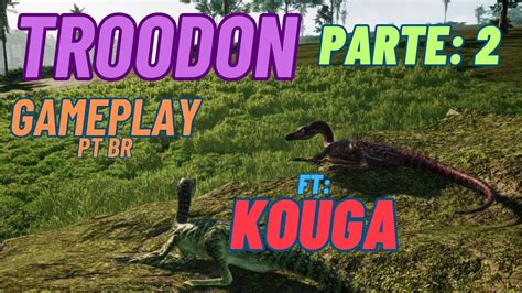 The Isle: Troodon gameplay pt br - 💥 Ação e Morte 💀 com Kouga - Parte 2 - YouTube