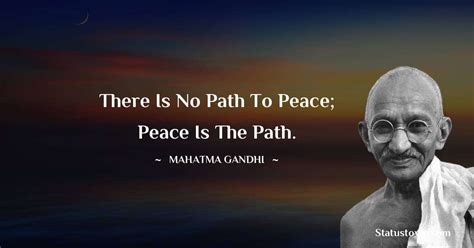 Gandhi Quotes Peace / Mahatma Gandhi Quote There Is No Way To Peace There Is Only Peace - Mali ...