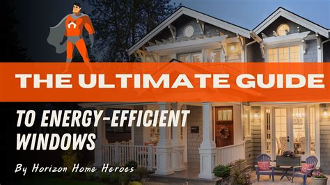 The Ultimate Guide to Energy-Efficient Windows