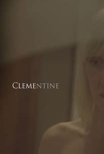 Clementine (2017) | Rotten Tomatoes