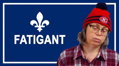Parles-tu québécois? FATIGANT – Wandering French
