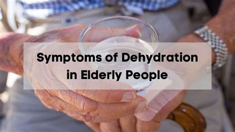 Symptoms of Dehydration in Elderly People | Dangers of Dehydration & How it May Be Nursing Home ...