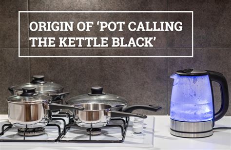 Q&A: Origin of 'pot calling the kettle black' | Australian Writers' Centre