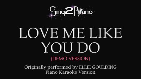 Love Me Like You Do (Piano Karaoke demo) Ellie Goulding | Love me like ...