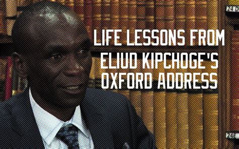 Life Lessons Learned From Eliud Kipchoge’s Speech At Oxford