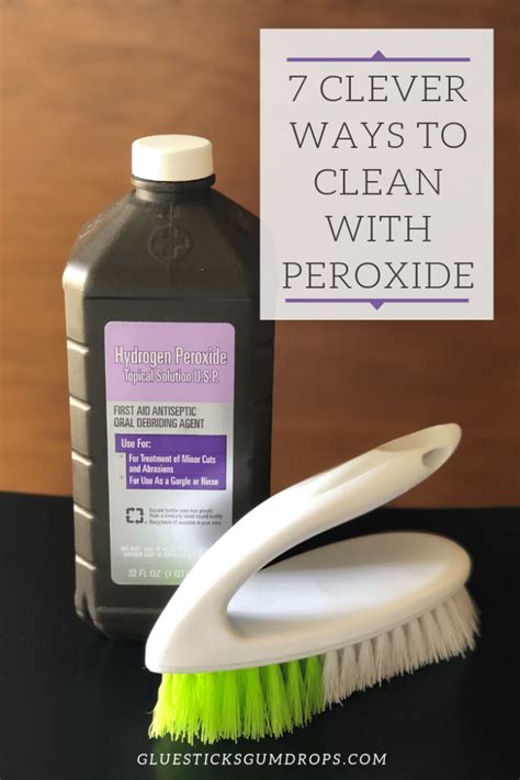 7 Clever Ways to Clean with Peroxide - Glue Sticks and Gumdrops