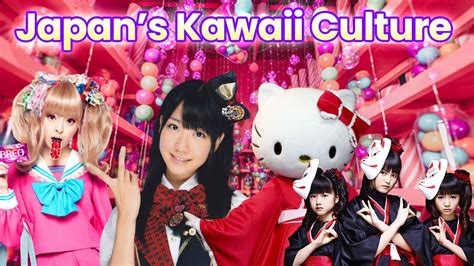 Japan's Kawaii culture | Japan Culture of Cuteness - YouTube