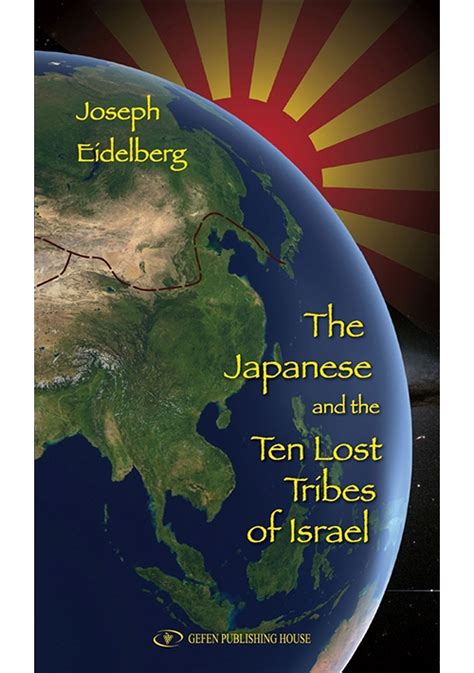 The Japanese and the Ten Lost Tribes of Israel -Gefen Publishing House