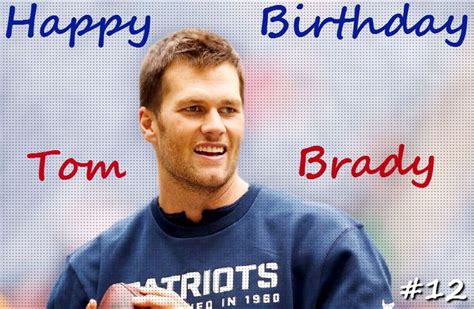 Happy Birthday Tom Brady - edit by me (Lynn) | Happy birthday tom, Tom ...