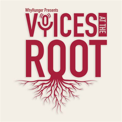 WhyHunger Presents: Voices At The Root | Podcast on Spotify