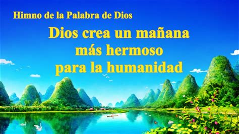 Himno cristiano | Dios crea un mañana más hermoso para la humanidad - YouTube