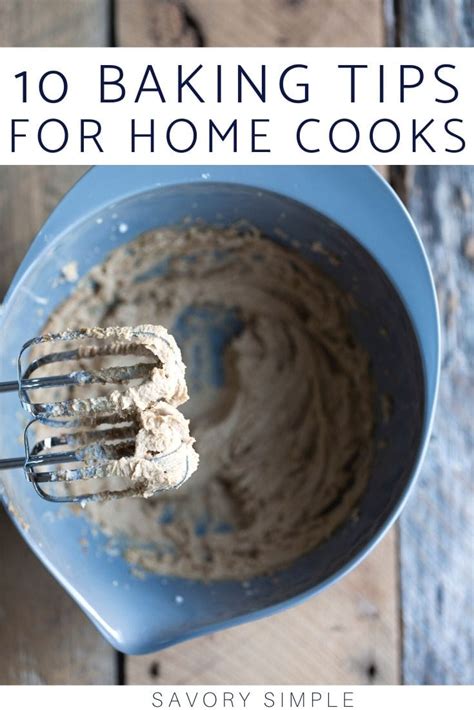 10 Baking Tips For Home Cooks - Savory Simple