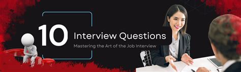 Mastering the Art of the Job Interview: 10 Key Questions That Set You Apart