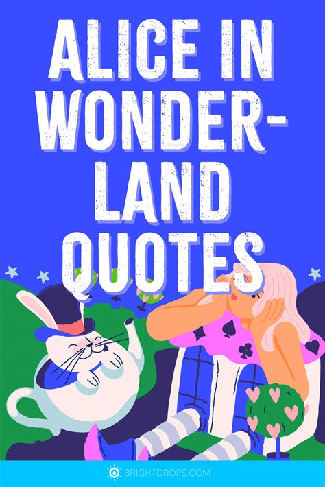 24 Famous Alice in Wonderland Quotes (with Images) - Bright Drops