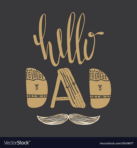 Hello dad quote Royalty Free Vector Image - VectorStock