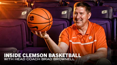 Inside Clemson Basketball with Brad Brownell – Men's Basketball ...