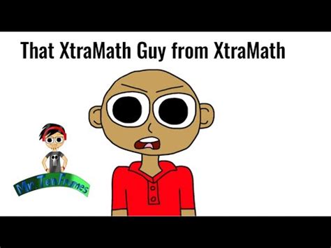 That XtraMath Guy from XtraMath - YouTube