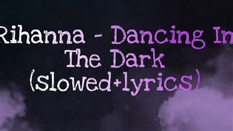 Rihanna - Dancing In The Dark (slowed+lyrics) - YouTube