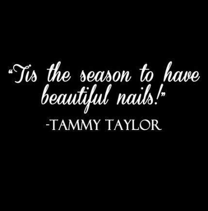 38+ Ideas Manicure Quotes Tammy Taylor For 2019 | Manicure quotes, Nail ...