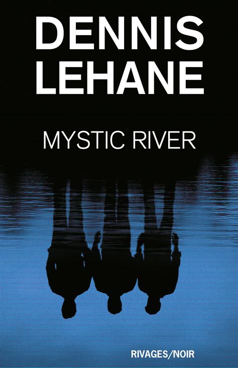 Mystic river par Dennis Lehane | Littérature | Roman Polar/Suspense ...