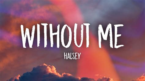 Halsey - Without Me (Lyrics) - YouTube