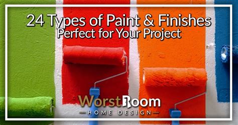 24 Types of Paint & Finishes Perfect for Your Project - Worst Room