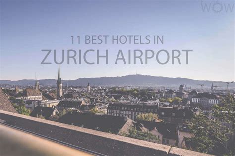 11 Best Hotels in Zurich Airport 2024 - WOW Travel