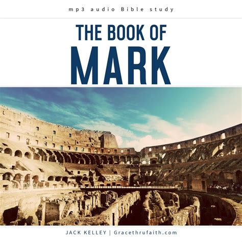 The Book of Mark – Grace thru faith