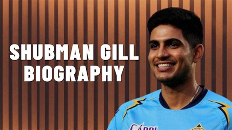 Shubman Gill Biography: Age, Family, Girlfriend, IPL and More