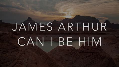 James Arthur - Can I Be Him (Lyrics/Tradução/Legendado)(HQ) - YouTube