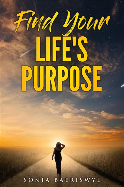 Find Your Life's Purpose by Sonia Baeriswyl - Book - Read Online