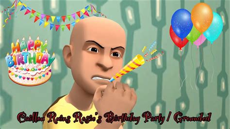 Caillou Ruins Rosie’s Birthday Party / Grounded (HD Remake) - YouTube