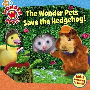 The Wonder Pets Save the Hedgehog! by Melinda Richards | Goodreads