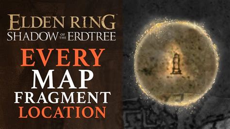 Elden Ring: Shadow of the Erdtree - All Map Fragment Locations