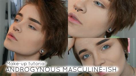 ANDROGYNOUS MASCULINE-ISH MAKEUP TUTORIAL - YouTube