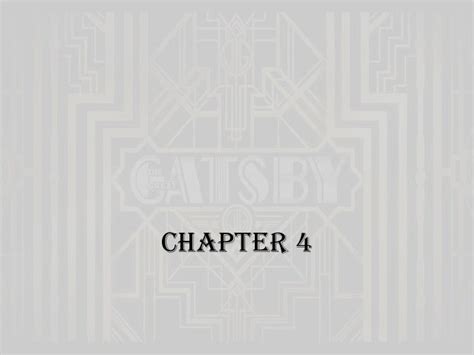 The Great Gatsby - Chapters 4 and 5