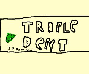 TripleDent Gum will make you smile... - Drawception