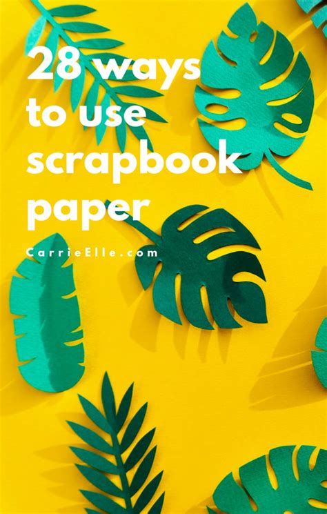 27 Uses for Scrapbook Paper - Carrie Elle