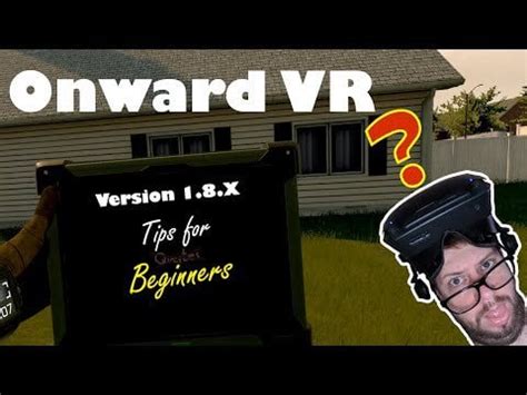 Onward VR - Version 1.8.X Tips for Beginners : oculus