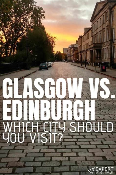 Glasgow vs. Edinburgh: Which City Should You Visit? ⋆ Expert World Travel